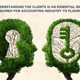 Understanding the clients is an essential skill required for Accounting Industry to flourish